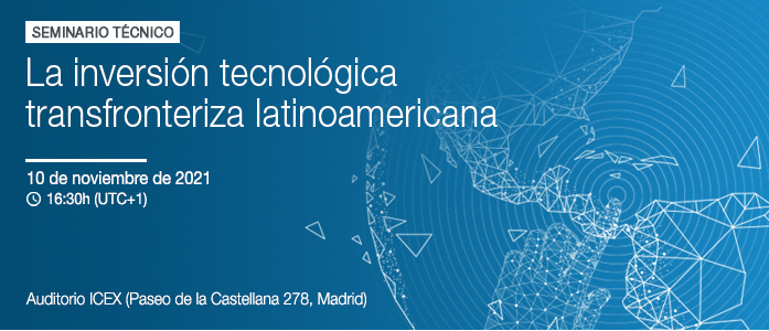 Webinar: La inversión tecnológica transfronteriza latinoamericana. 10/11/2021